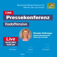 Blauer Hintergrund, rechts oben das Logo des StMB. In der Mitte ein kleines, rundes Porträtbild von Verkehrsministerin Kerstin Schreyer. Text: Live: Pressekonferenz Radoffensive. live 04.02.2022, 15:00 Uhr © StMB