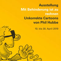Ausstellung "Mit Behinderung ist zu rechnen" - Unkorrekte Cartoons von Phil Hubbe © Bayerisches Staatsministerium für Wohnen, Bau und Verkehr