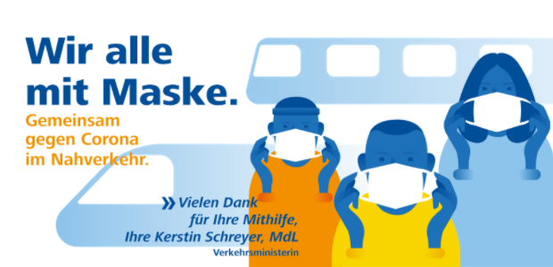 Drei stilisierte Menschen halten sich eine Maske vors Gesicht. Im Hintergrund sind stilisierte Bahnen zu sehen. Text: Wir alle mit Maske. Gemeinsam gegen Corona im Nahverkehr. "Vielen Dank für Ihre Mithilfe, Ihre Kerstin Schreyer, MdL, Verkehrsministerin - © StMB Drei stilisierte Menschen halten sich eine Maske vors Gesicht. Im Hintergrund sind stilisierte Bahnen zu sehen. Text: Wir alle mit Maske. Gemeinsam gegen Corona im Nahverkehr. "Vielen Dank für Ihre Mithilfe, Ihre Kerstin Schreyer, MdL, Verkehrsministerin - © StMB